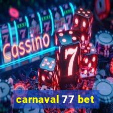 carnaval 77 bet